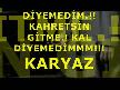 gitme kal diyemedim..!!!