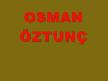 üzerine alanın osman öztunç