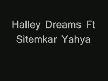 halley dreams ft sitemkar yahya - bana mamal okuma