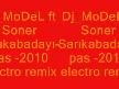 Dj_MoDeL ft Soner Sar�kabaday�-pas-2010 electro re