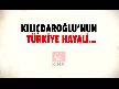 KEMAL KILIÇDAROĞLU  NUN  TÜRKİYE HAYALİ