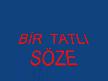 BİR TATLI SÖZE