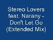 Stereo Lovers ft. Narany - Dont Let Go (Extended M