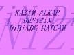 KAZIIM  ALKAR  - DEZiN DiBiNDE HATCAM